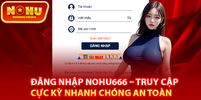 Đăng nhập Nohu666 dễ dàng với các bước đơn giản