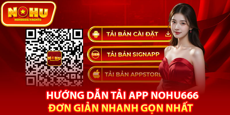 Hướng dẫn tải app Nohu666 đơn giản nhanh gọn nhất